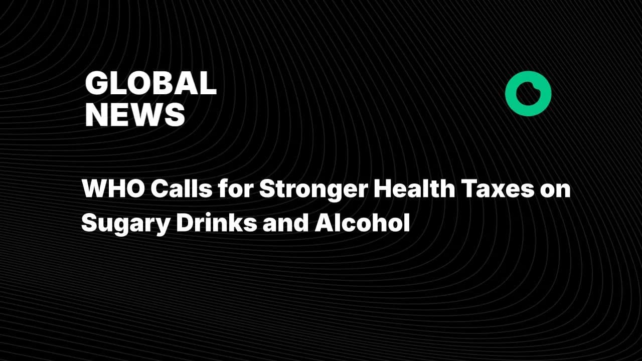 The WHO's Tax Grab: Why Sugary Drink Levies Are a Trojan Horse for Government Overreach